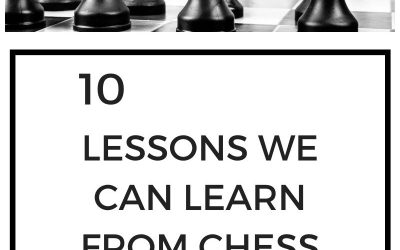 10 Lessons Chess Can Show Us About Life